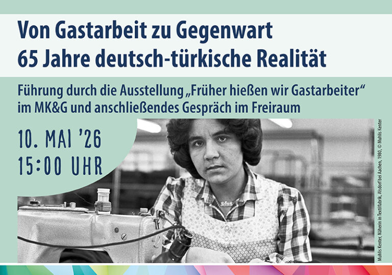 Ausstellung: Von Gastarbeit zu Gegenwart – 65 Jahre deutsch-türkische Realität